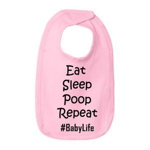 Eat, Sleep, Poop, Repeat Baby Bib